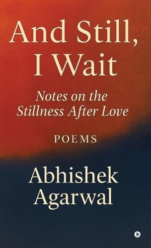 And Still, I Wait: Notes on the Stillness After Love