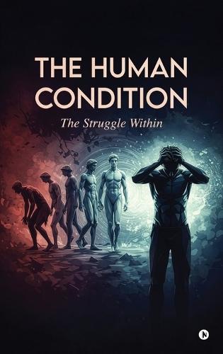 The Human Condition: The Struggle Within