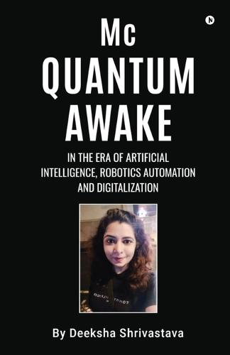 Mc Quantum Awake: in the Era of Artificial Intelligence, Robotics Automation and Digitalization