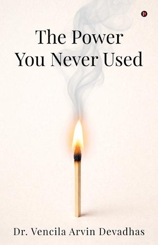 The Power You Never Used