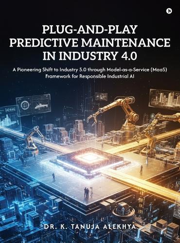 Plug-and-Play Predictive Maintenance in Industry 4.0: A Pioneering Shift to Industry 5.0 through Model-as-a-Service (MaaS) Framework for Responsible Industrial AI