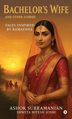 Bachelor's Wife and Other Stories: Tales Inspired by Ramayana