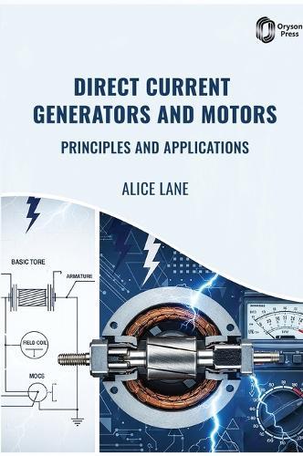 Direct Current Generators and Motors: Principles and Applications