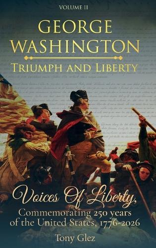 George Washington: Triumph and Liberty