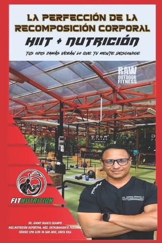 La perfección de la recomposición corporal: HIIT + Nutrición