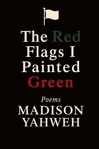The Red Flags I Painted Green
