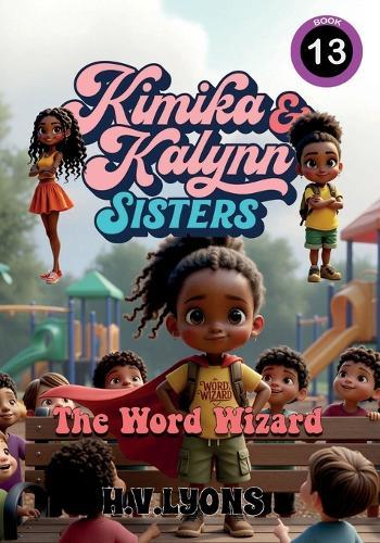Kimika & Kalynn: Sisters - The Word Wizard