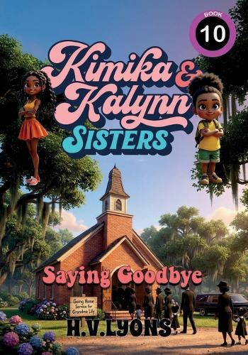 Kimika & Kalynn: Sisters - Saying Goodbye