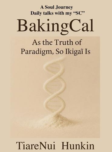 BakingCal: ""As the Truth of Paradigm, So the Ikigai is""