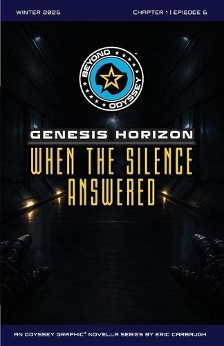 Beyond Odyssey Genesis Horizon - When The Silence Answered - Ch1 Ep6
