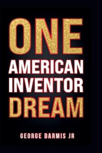 ONE American inventor DREAM