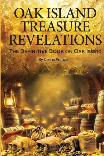 Oak Island Treasure Revelations