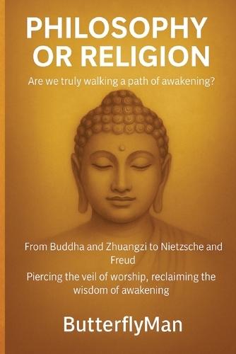 Philosophy or Religion: Are We Truly Walking a Path of Awakening?