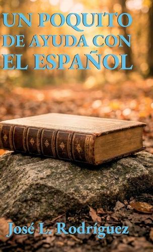 Un poquito de ayuda con el español, Introducción a algunas de las reglas gramaticales