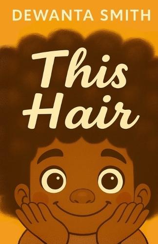 This Hair, Be Proud of You