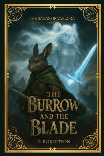 The Sagas of Vaelora, The Burrow and the Blade