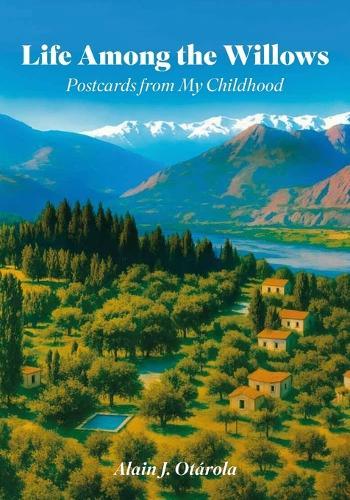 Life Among the Willows, Postcards from My Childhood