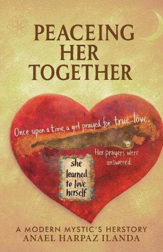 Peaceing Her Together, A Modern Day Mystic's Herstory