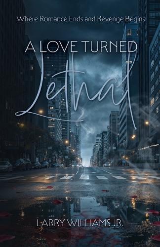 A Love Turned Lethal, Where Romance Ends and Revenge Begins