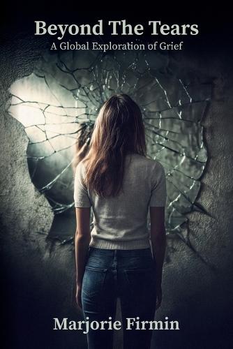 Beyond The Tears, A Global Exploration of Grief