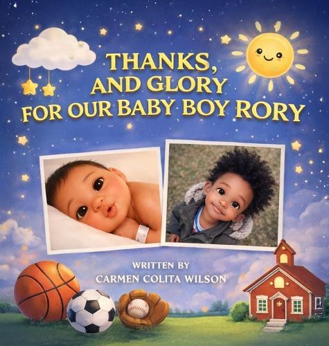 Thanks, and Glory for our Baby Boy Rory