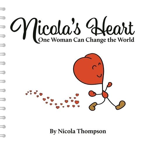Nicola's heart, One woman can change the world