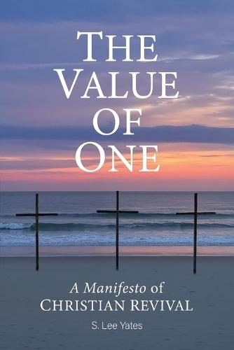 The Value of One, A Manifesto of Christian Revival