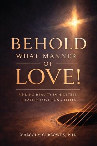 Behold What Manner of Love!, Finding Reality in Nineteen Beatles Love Song Titles