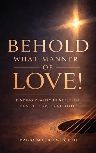 Behold What Manner of Love!, Finding Reality in Nineteen Beatles Love Song Titles