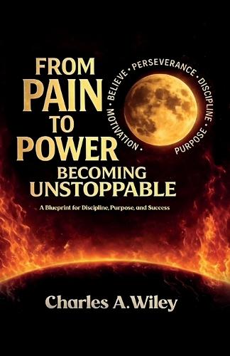 From Pain to Power, Becoming unstoppable