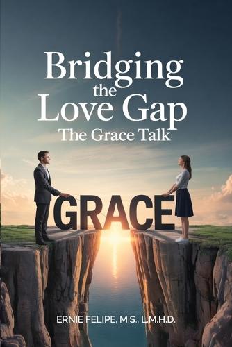 Bridging the Love GAP, The Grace Talk