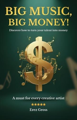 Big Music, Big Money!, Discover how to turn your talent into money