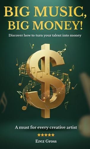 Big Music, Big Money!, Discover how to turn your talent into money