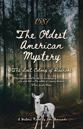1587: The Oldest American Mystery, The Lost Colony of Roanoke