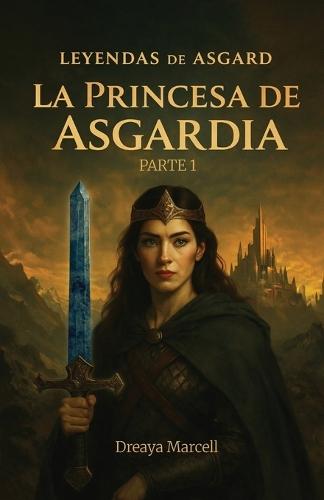Leyendas de Asgard, La Princesa de Asgardia Parte 1