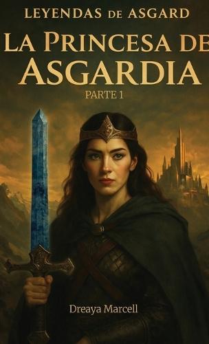 Leyendas de Asgard, La Princesa de Asgardia Parte 1