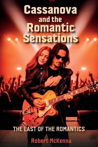 Cassanova and the Romantic Sensations, The Last of the Romantics