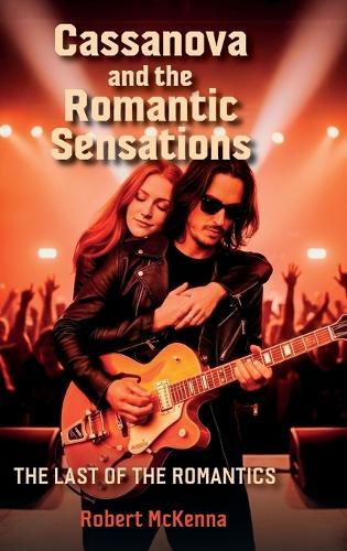 Cassanova and the Romantic Sensations, The Last of the Romantics