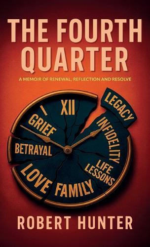 The Fourth Quarter, A Memoir of Renewal, Reflection, and Resolve