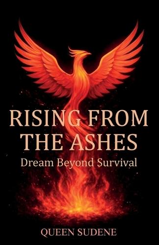 Rising From the Ashes, Dream Beyond Survival