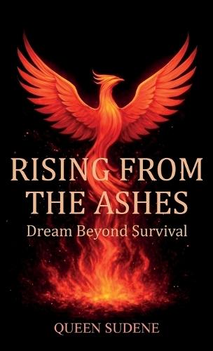 Rising From the Ashes, Dream Beyond Survival
