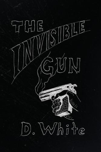 The Invisible Gun