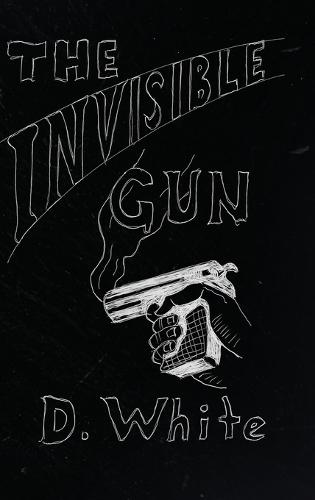 The Invisible Gun
