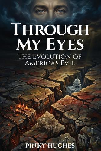Through My Eyes: The Evolution of America's Evil