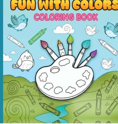 Fun With Colors: Perfect colouring book for young kids!