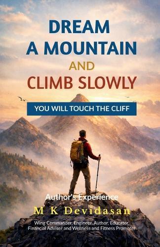 Dream A Mountain and Climb Slowly: You Will Touch the Cliff