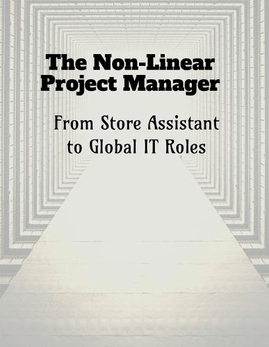 The Non-Linear Project Manager: From Store Assistant to Global IT Roles