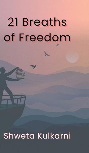 21 Breaths Of Freedom