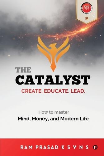 The Catalyst: Create. Educate. Lead.