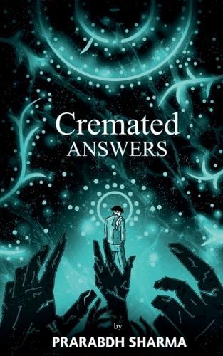 Cremated Answers: For those who find beauty in the ashes